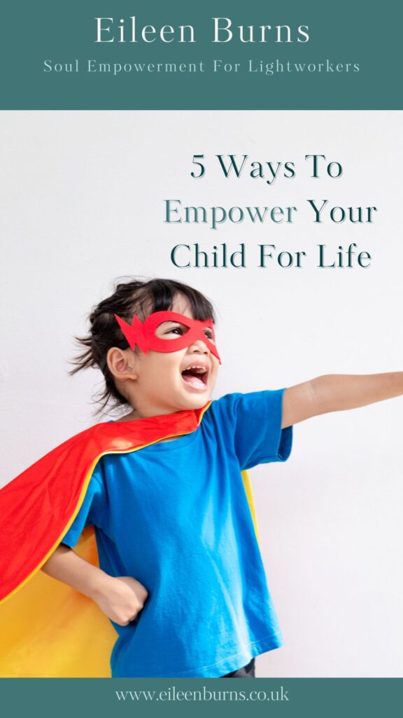 How To Empower Your Child, increase your child's confidence. How to empower your child in the most healthy way, how to give them powerful life skills that will support your child for life?