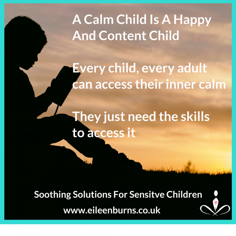 a calm child is a content child Eileen Burns