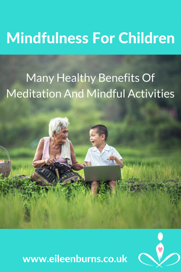 Mindfulness For Children -Healthy Benefits Of Meditation And ...