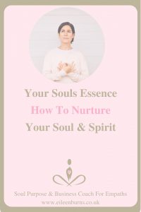 Your Souls Essence - How To Nurture It Your Soul Spirit by Soul Purpose Coach For Spiritual Entrepreneurs