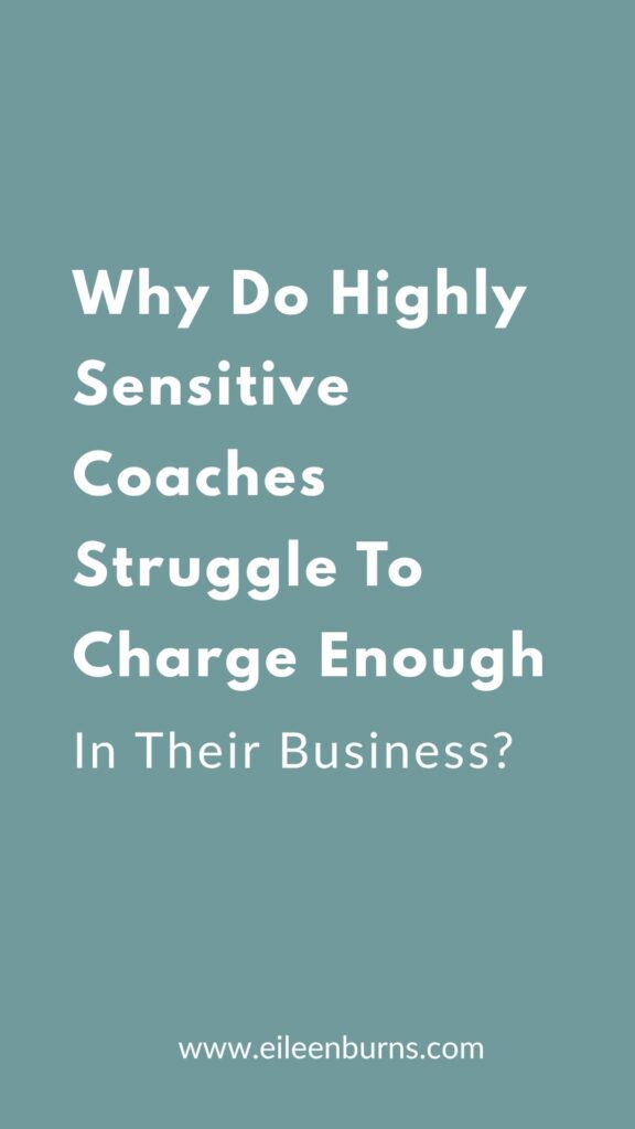 business tips for highly sensitive coaches Why Highly Sensitive Coaches Struggle To Make Money In Their Business