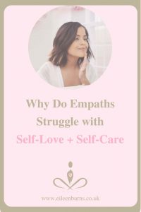 Why Do Empaths Struggle With Self-Love And Self-Care - Eileen Burns, Stress Therapist and