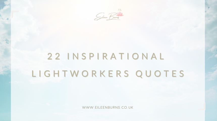 22 Inspirational Lightworker Quotes