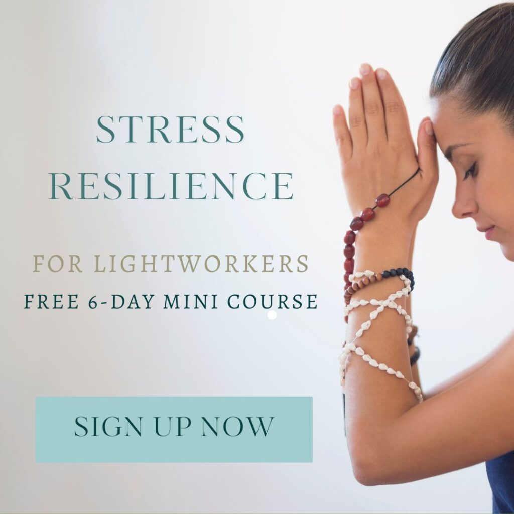 stress resilience tools for lightworkers