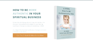 How To Be Authentic In Your Spiritual Business - Eileen Burns, Soul Purpose Coach and Spiritual Business Strategist. Spiritual Business book for healers, coaches, therapists