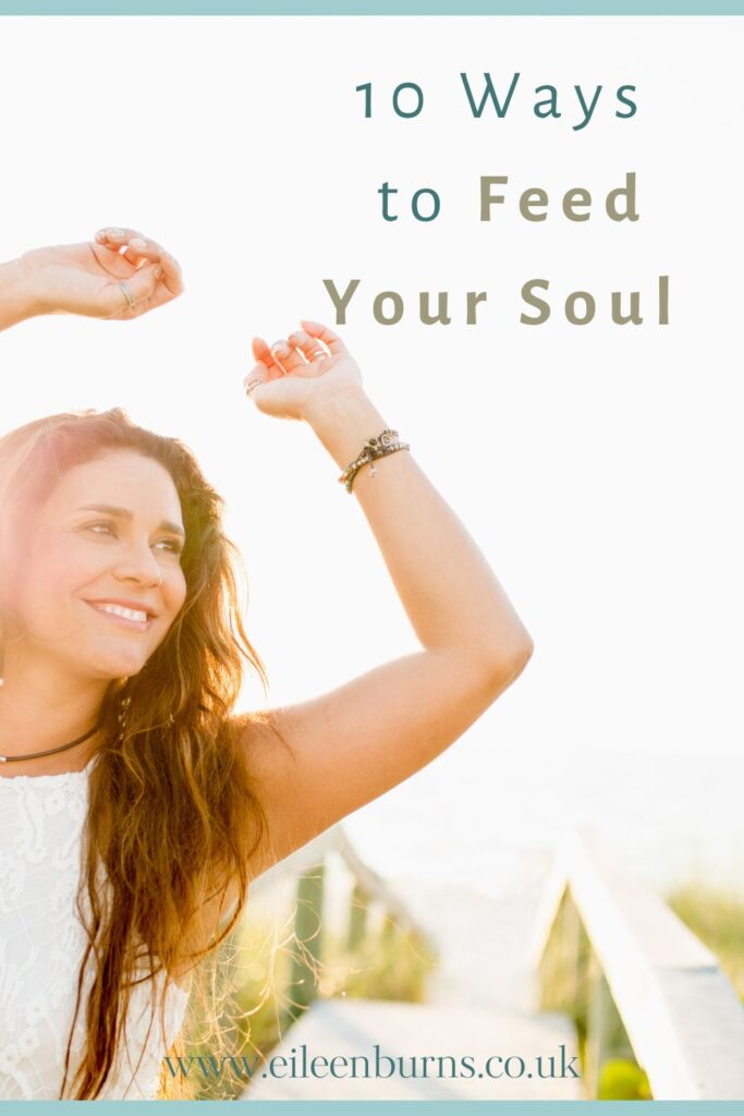10 Ways To Feed Your Soul Today