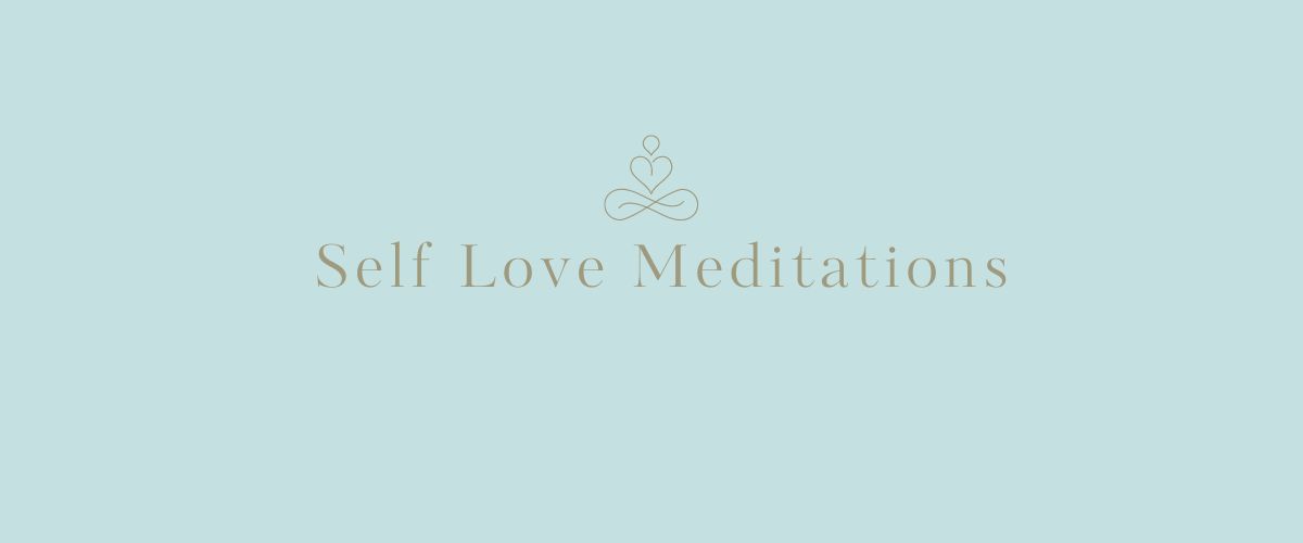 Self Care and Self Love Meditations for inner healing and nurturing your heart, soul and inner child