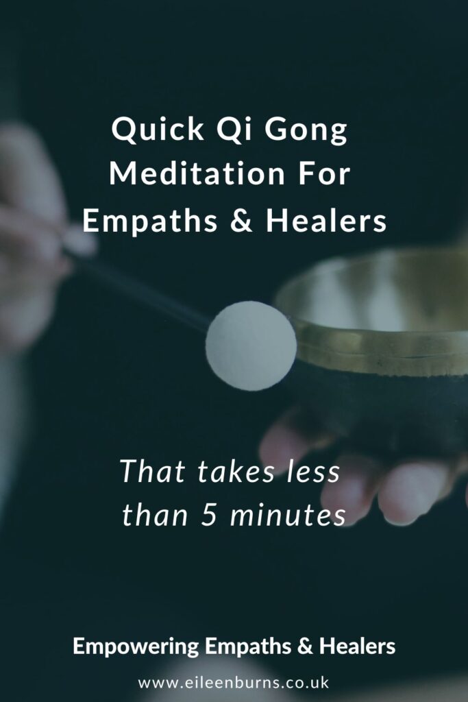 Less Than 5 Minute Qi Gong Meditation For Healers, Empaths And Sensitives